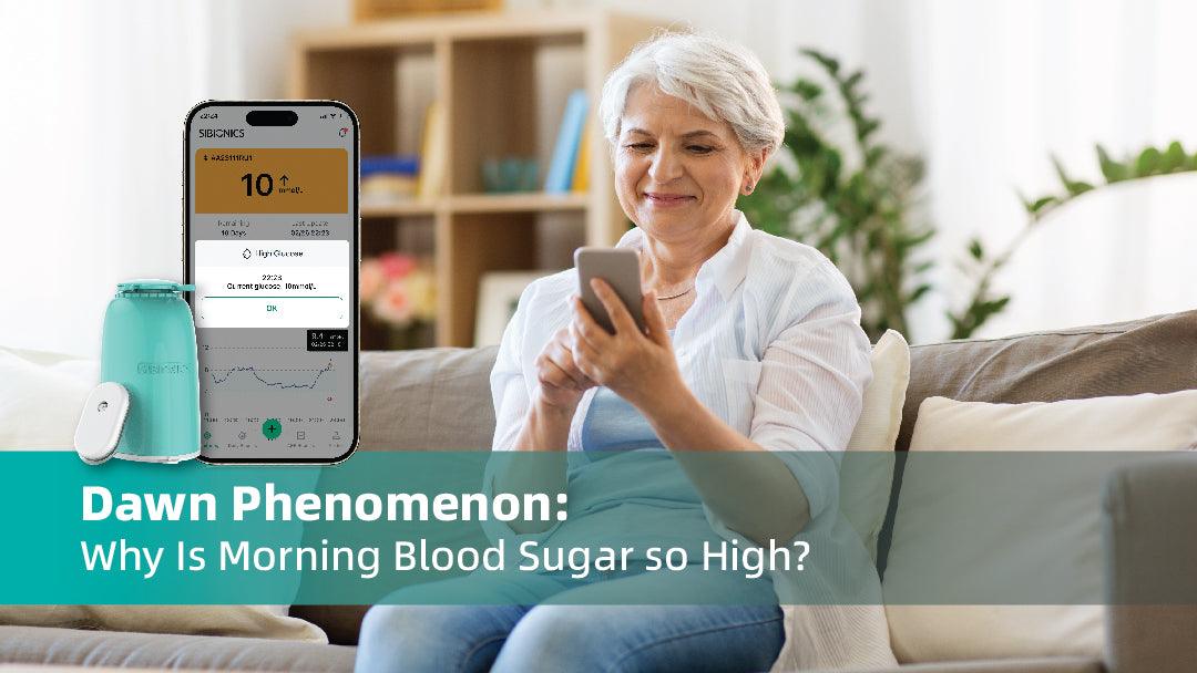 Dawn Phenomenon: Why Is My Morning Blood Sugar so High - SIBIONICS